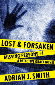 Title: Lost and Forsaken, Author: Adrian J. Smith