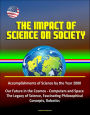 The Impact of Science on Society: Accomplishments of Science by the Year 2000, Our Future in the Cosmos - Computers and Space, The Legacy of Science, Fascinating Philosophical Concepts, Robotics