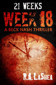 Title: 21 Weeks: Week 18, Author: R.A. LaShea