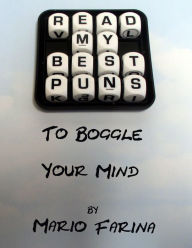 Title: Read My Best Puns To Boggle Your Mind, Author: Mario V. Farina