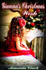 Title: Gianna's Christmas Wish, Author: Amanda Clark