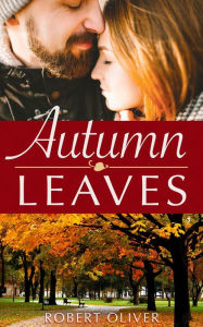 Title: Autumn Leaves, Author: Robert Oliver