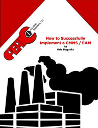 Title: How to Successfully Implement a CMMS / EAM, Author: Kris Bagadia