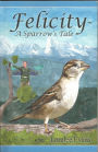 Felicity~ A Sparrow's Tale