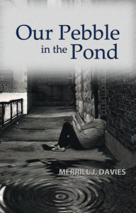 Title: Our Pebble in the Pond, Author: Merrill J. Davies