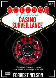 Title: Welcome to Fabulous Casino Surveillance, Author: Forrest Nelson