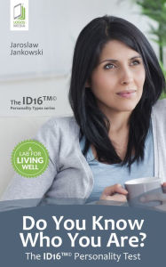 Title: Do You Know Who You Are? The ID16 Personality Test, Author: Jaroslaw Jankowski