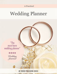 Title: A Practical Wedding Planner, Author: My Ebook Publishing House