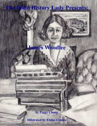 Title: The Blind History Lady Presents; James Woodlee: Chiropractor From New Mexico, Author: Peggy Chong