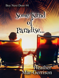 Title: Some Kind of Paradise, Author: Heather Mar-Gerrison