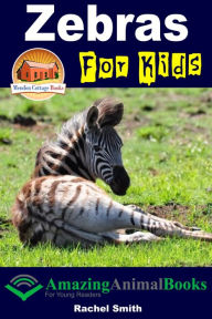Title: Zebras For Kids, Author: Rachel Smith