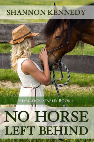 Title: No Horse Left Behind, Author: Shannon Kennedy