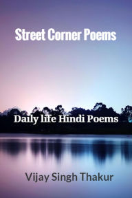 Title: Street Corner Poems, Author: Vijay Singh Thakur