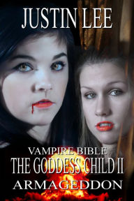 Title: The Goddess Child II [Vampire Bible], Author: Justin Lee