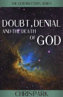 Doubt, Denial and the Death of God