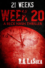 Title: 21 Weeks: Week 20, Author: R.A. LaShea