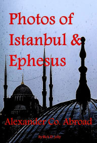 Title: Photos of Istanbul & Ephesus, Author: Rick D. Jolly