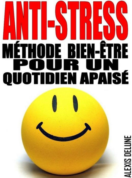 Anti-Stress: Méthode bien-être pour un quotidien apaisé