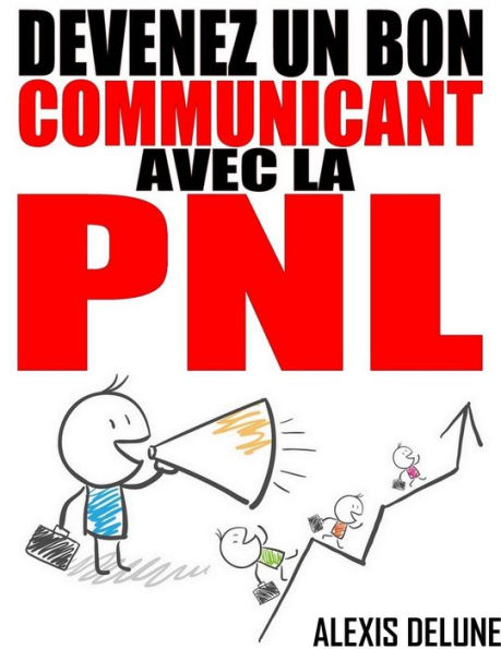 Devenez un bon communicant avec la PNL