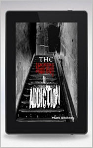 Title: The Stairway to Addiction, Author: Mark Whitney