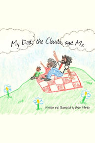 Title: My Dad, The Clouds and Me, Author: Brion Martin