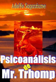 Title: Psicoanálisis de Mr. Tromp, Author: Adolfo Sagastume