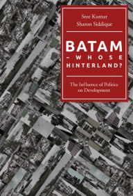 Title: Batam: Whose Hinterland?, Author: Sree Kumar