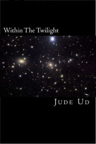 Title: Within The Twilight, Author: Jude Ud