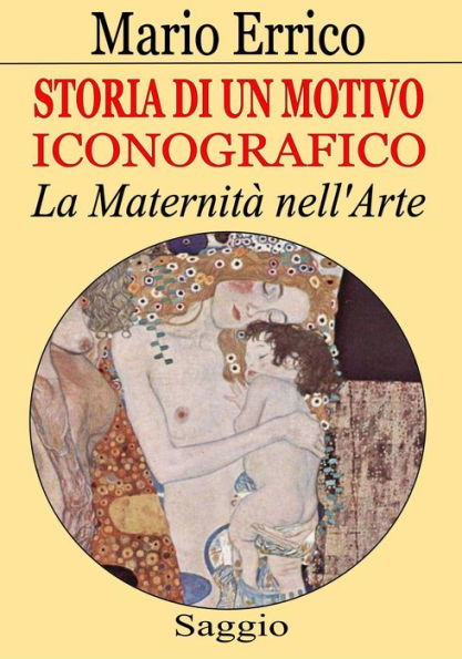 Storia di un Motivo iconografico. La Maternità nell'Arte