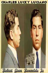 Title: Charles Lucky Luciano, Author: Robert Grey Reynolds Jr