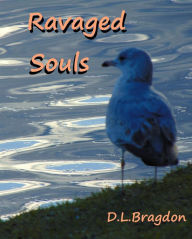 Title: Ravaged Souls, Author: DL Bragdon