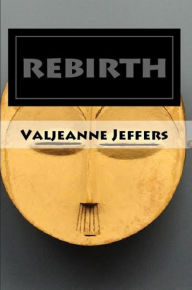 Title: Rebirth, Author: Valjeanne Jeffers