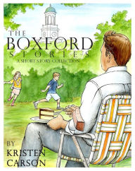 Title: The Boxford Stories: a Short Story Collection, Author: Kristen Carson