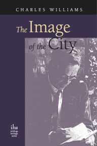 Title: The Image of the City (and Other Essays), Author: Charles Williams