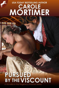 Title: Pursued by the Viscount (Regency Unlaced 4), Author: Carole Mortimer