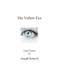 Title: The Yellow Eye, Author: Joseph Kenyon