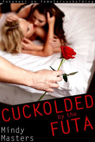 Title: Cuckolded by the Futa, Author: Mindy Masters