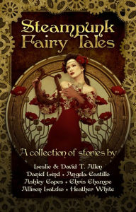 Title: Steampunk Fairy Tales, Author: Angela Castillo