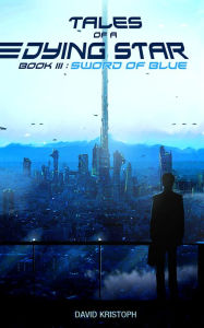 Title: Sword of Blue, Author: David Kristoph