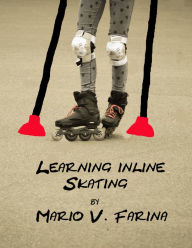Title: Learning Inline Skating, Author: Mario V. Farina