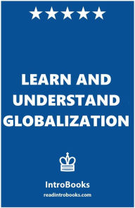 Title: Learn and Understand Globalization, Author: IntroBooks