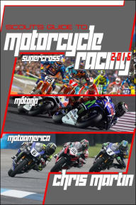 Title: Scout's Guide to Motorcycle Racing 2016, Author: Chris Martin
