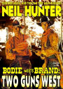 Bodie Meets Brand 2: Two Guns West