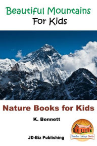 Title: Beautiful Mountains For Kids, Author: K. Bennett