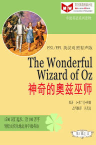 Title: The Wonderful Wizard of Oz shen qi de ao zi wu shi (ESL/EFL ying han dui zhao jian ti ban), Author: Lj Book Creations