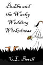 Bubba and the Wacky Wedding Wickedness