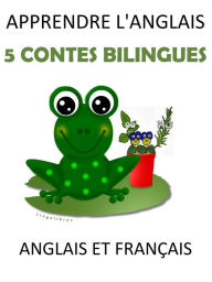 Title: Apprendre L'anglais: 5 Contes Bilingues Anglais et Français, Author: LingoLibros
