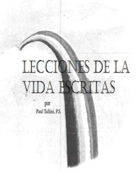 Title: Lecciones de la Vida Escritas, Author: Paul Tallini