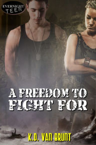 Title: A Freedom to Fight For, Author: K.D. Van Brunt
