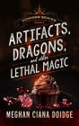 Artifacts, Dragons, and Other Lethal Magic (Dowser Series #6)